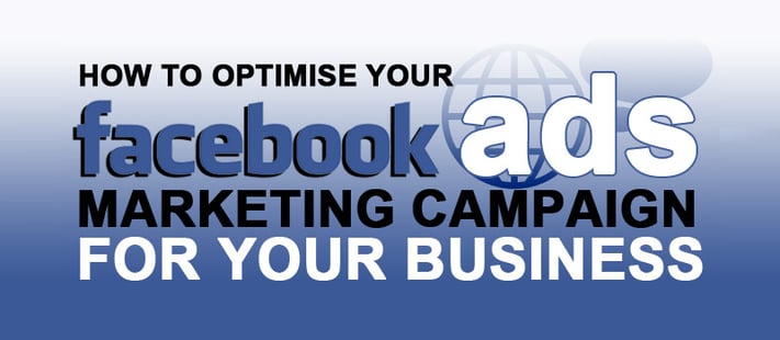 How To Optimise Your Facebook Ads Marketing How To Optimise Your Facebook Ads Marketing