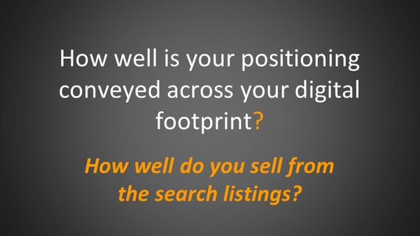 How well do your positioning conveyed across digital footprint