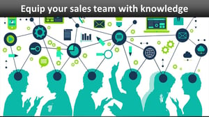 equip your sales team with knowledge