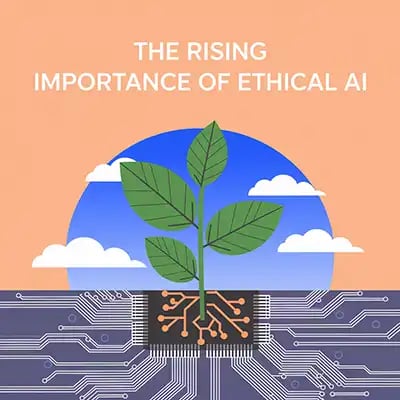 THE IMPORTANCE OF ETHICAL AI