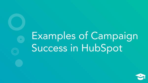 Examples of Campaign Success in HubSpot