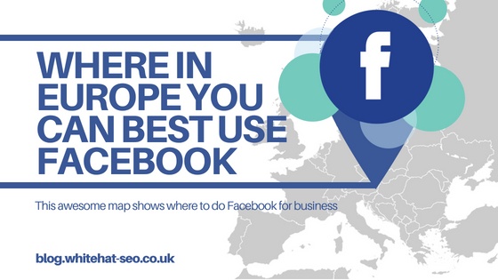 Where In Europe You Can Best Use Facebook for Business