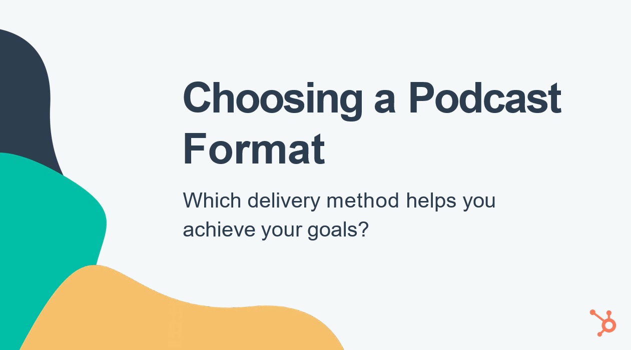 choosing a podcast format
