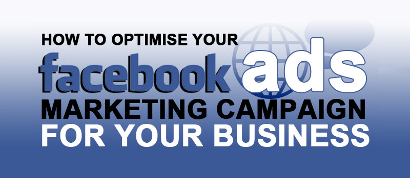 How To Optimise Your Facebook Ads Marketing